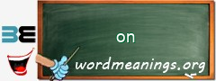 WordMeaning blackboard for on